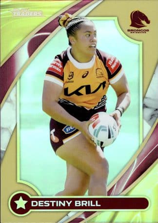 2024 NRL Traders NRLW Women Gold - WG02 Destiny Brill Brisbane Broncos