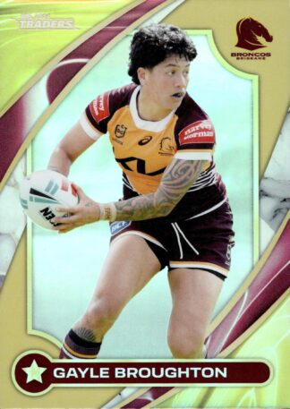 2024 NRL Traders NRLW Women Gold - WG03 Gayle Broughton Brisbane Broncos