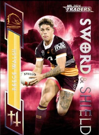 2024 NRL Traders Sword & Shield - SS01 Reece Walsh Brisbane Broncos