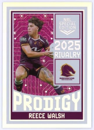 2025 NRL Rivalry Prodigy - P02 Reece Walsh Brisbane Broncos
