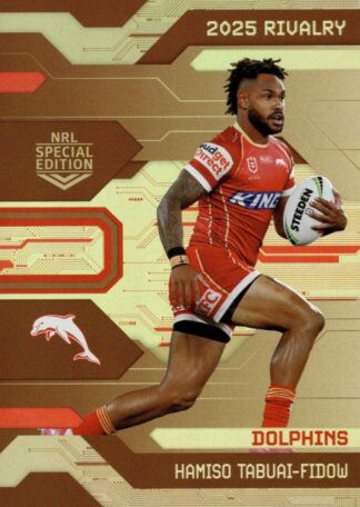 2025 NRL Rivalry Bronze Special - B15 Hamiso Tabuai-Fidow Dolphins