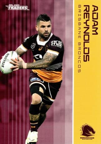 2025 NRL Traders Common Card - Base 007 Adam Reynolds Brisbane Broncos
