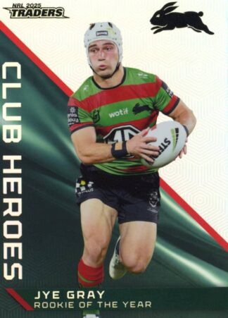 2025 NRL Traders Club Heroes - CH33 Jye Gray South Sydney Rabbitohs