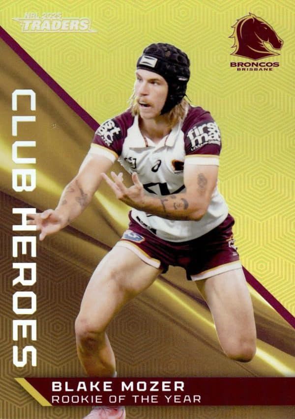 2025 NRL Traders Club Heroes Priority - CHP02 Blake Mozer Brisbane Broncos