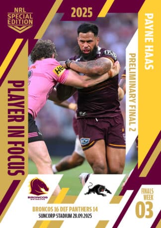 2025 NRL Player In Focus Finals Week 3 Preliminary Final 2 - IFPF2 Payne Haas Brisbane Broncos