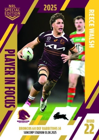 2025 NRL Player In Focus Round 22 - IF22 Reece Walsh Brisbane Broncos