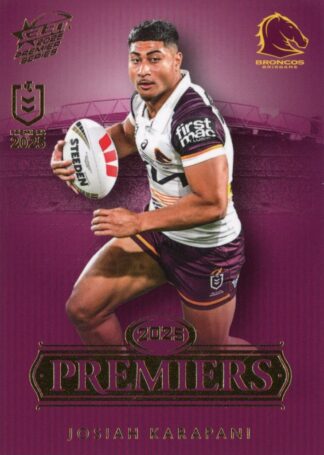 2025 NRL Premiers Brisbane Broncos - PCG03 Josiah Karapani