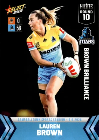 The NRL Trading Card Specialists 5 2026 NRLW Hilites Round 10 - NWH10 Lauren Brown Gold Coast Titans
