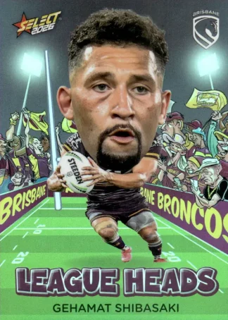 2026 NRL League Heroes League Heads - LH006 Gehamat Shibasaki Brisbane Broncos